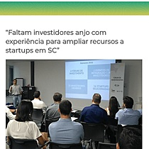 Faltam investidores anjo com experincia para ampliar recursos a startups em SC